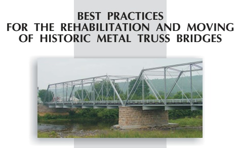 Best Practices for the Rehabilitation and Moving of Historic Metal Truss Bridges